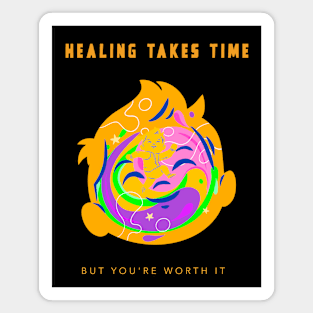 Healing Takes Time but You're Worth it Magnet